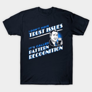 I Don't Have Trust Issues, It's Called Pattern Recognition - Retro Comic Man T-Shirt